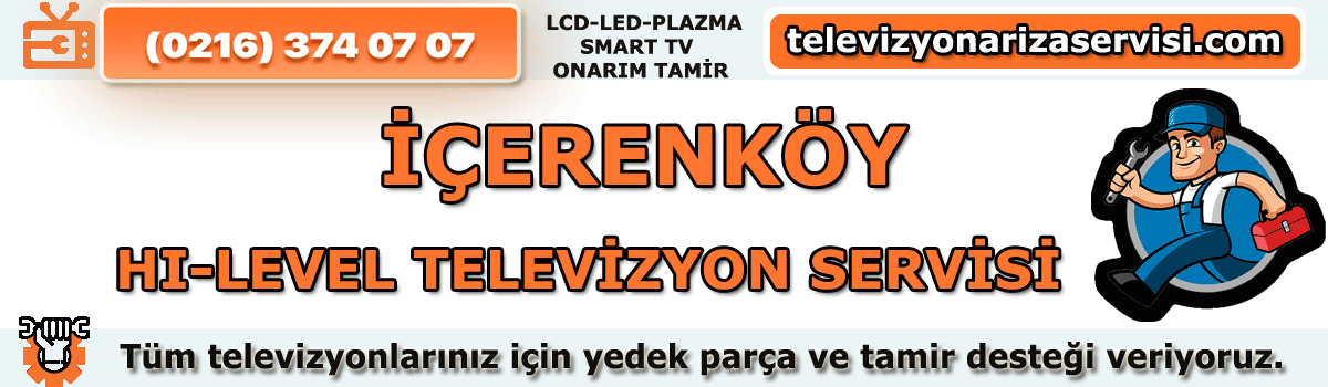 İçerenköy Hi-level Tv Tamirci Servisi