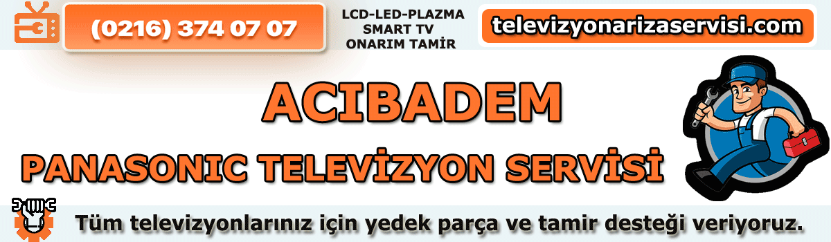 Acıbadem Panasonic Tv Tamircisi Tv Servisi Tv Tamiri 0216 374 07 07