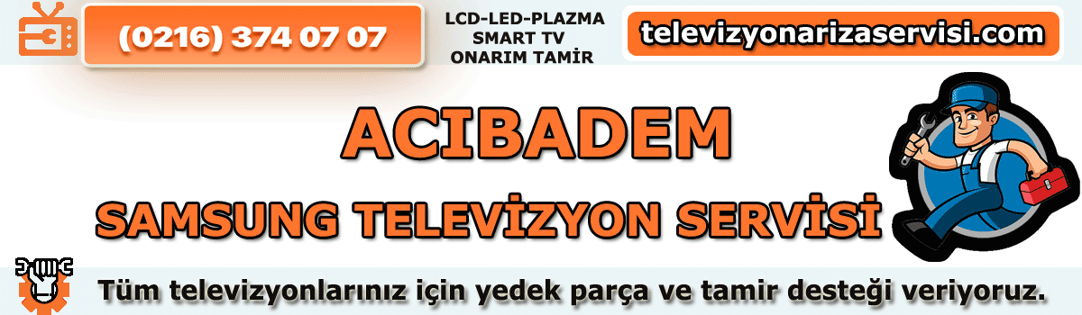 Acıbadem Samsung Tv Tamircisi Tv Servisi Tv Tamiri 0216 374 07 07