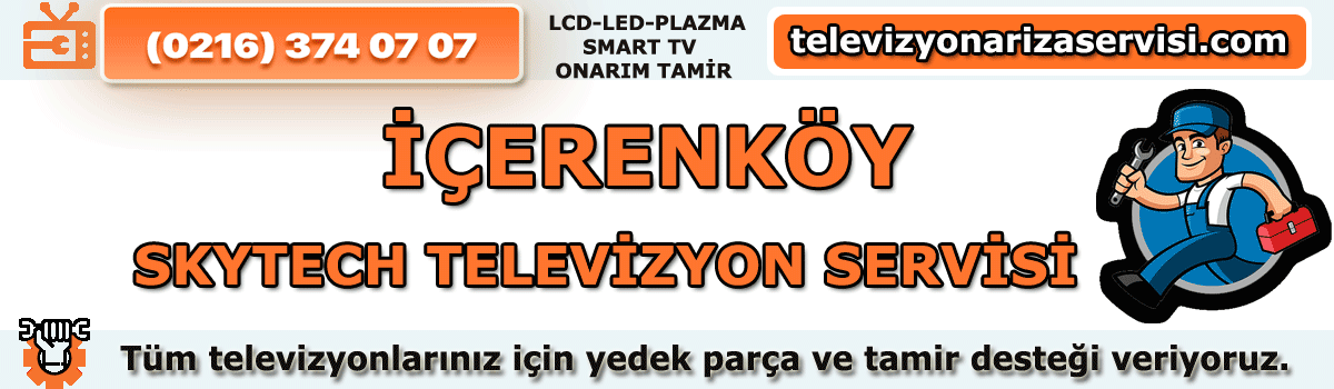 İçerenköy Skytech Tv Tamircisi Servisi