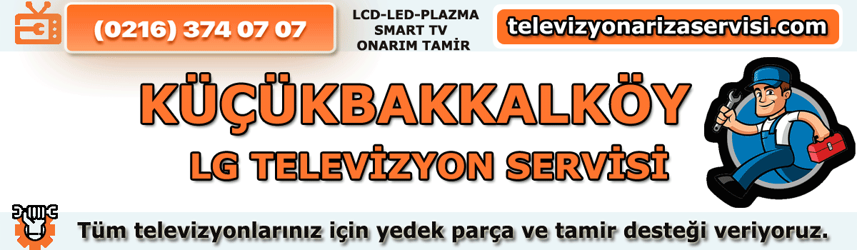 Küçükbakkalköy Lg Tv Tamircisi Servisi
