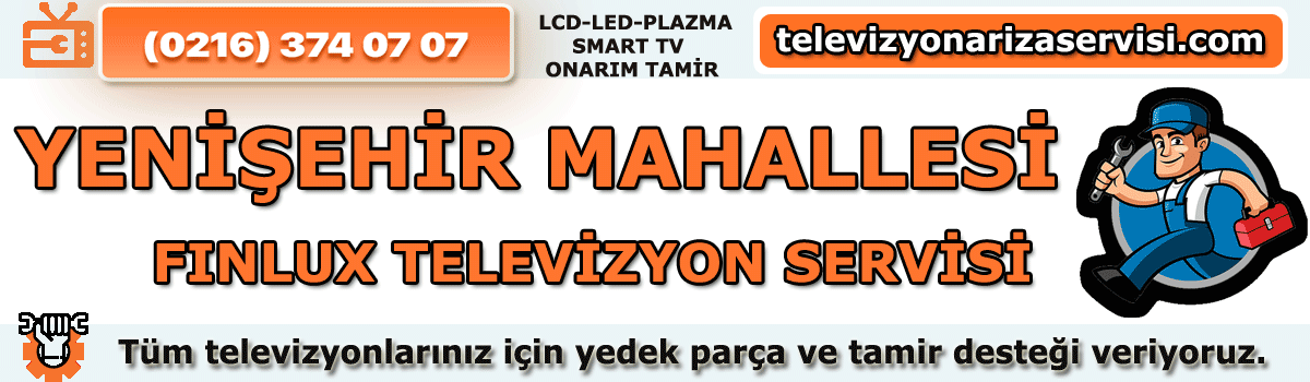 Yenişehir Mahallesi Finlux Tv Tamircisi Tv Servisi 0216 374 07 07