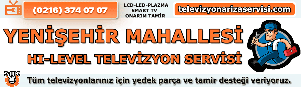 Yenişehir Mahallesi Hi-level Televizyon Tamircisi Tv Servisi